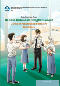 Image of Buku Panduan Guru Bahasa Indonesia Tingkat Lanjut : Cakap Berbahasa dan Bersastra Indonesia untuk SMA Kelas XI