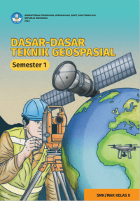 Image of Dasar - dasar Teknik Geospasial untuk SMK/MAK Kelas X Semester 1